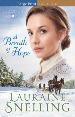 A Breath of Hope by Lauraine Snelling