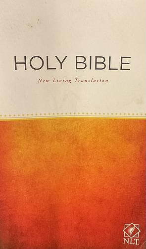 Holy Bible: New Living Translation by Tyndale House Publishers