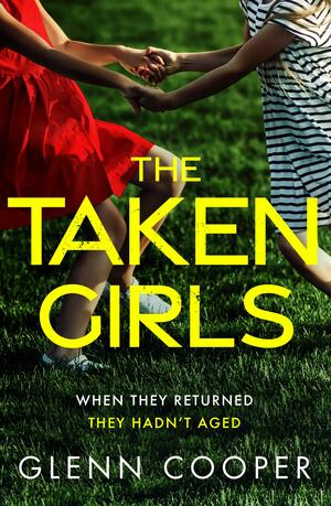 The Taken Girls by Glenn Cooper