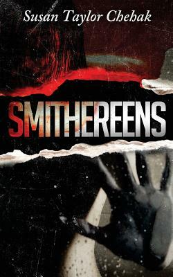 Smithereens by Susan Taylor Chehak