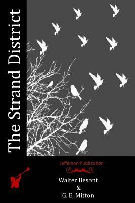 The Strand District by G. E. Mitton, Walter Besant