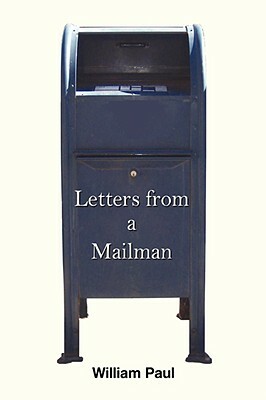 Letters from a Mailman by William Paul