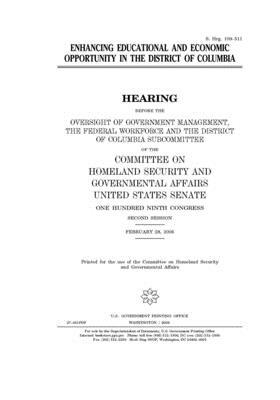 Enhancing educational and economic opportunity in the District of Columbia by United States Congress, United States Senate, Committee on Homeland Security (senate)