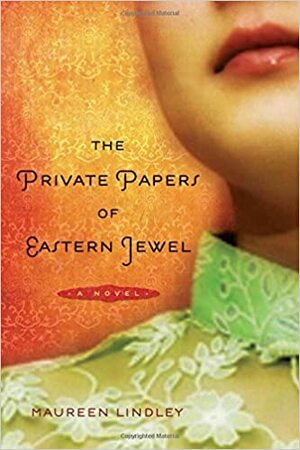 The Private Papers of Eastern Jewel by Maureen Lindley