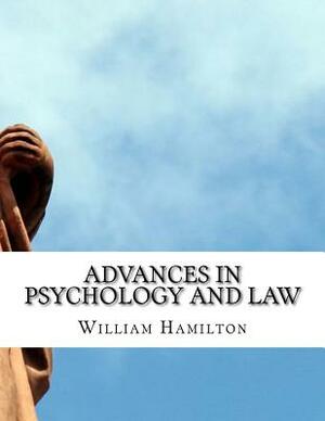Advances in Psychology and Law by William Hamilton