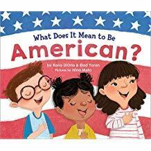 What Does It Mean to Be American? by Nina Mata, Elad Yoran, Rana DiOrio