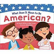 What Does It Mean to Be American? by Rana DiOrio, Nina Mata, Elad Yoran