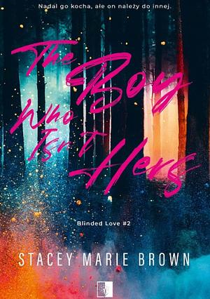 The Boy Who Isn't Hers by Stacey Marie Brown, Stacey Marie Brown