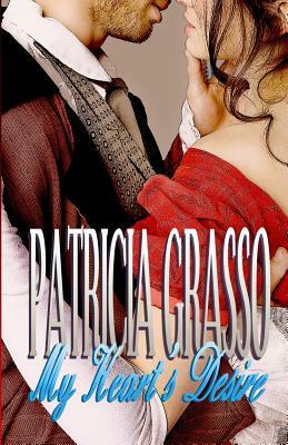 My Heart's Desire by Patricia Grasso