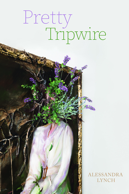 Pretty Tripwire by Alessandra Lynch