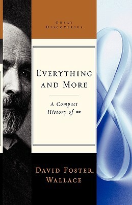 Everything and More: A Compact History of Infinity by David Foster Wallace