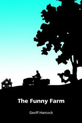 The Funny Farm by Geoff Hancock