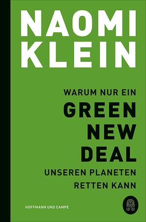 Warum nur ein Green New Deal unseren Planeten retten kann by Naomi Klein