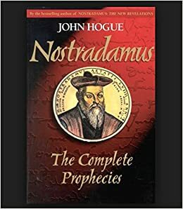 Nostradamus: The Complete Prophecy by John Hogue