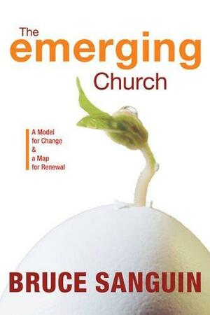 The Emerging Church: A Model for Change & a Map for Renewal by Bruce Sanguin