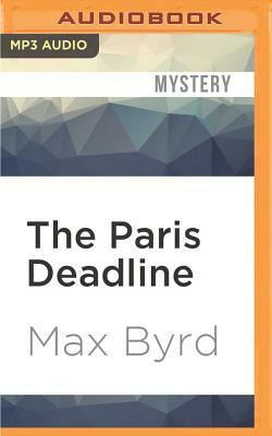The Paris Deadline by Max Byrd