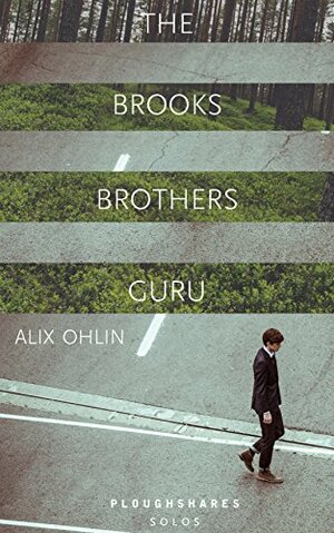The Brooks Brothers Guru by Alix Ohlin