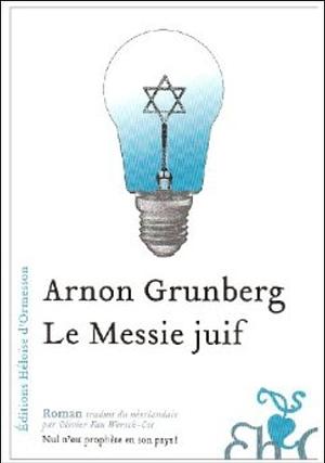 Le messie juif by Arnon Grunberg