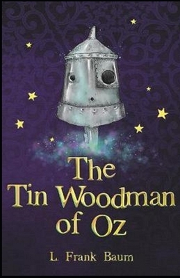 The Tin Woodman of Oz Annotated by L. Frank Baum