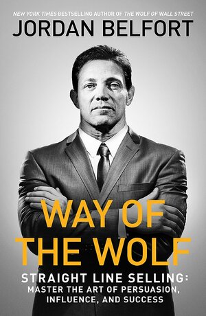 Way Of The Wolf by Jordan Belfort