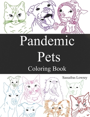 Pandemic Pets by Sassafras Lowrey