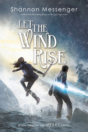 Let the Wind Rise by Shannon Messenger