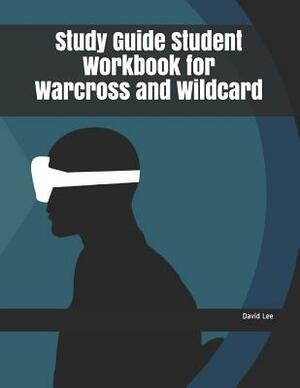 Study Guide Student Workbook for Warcross and Wildcard by David Lee