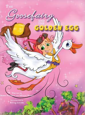 The Goose Fairy and the Golden Egg by Michael Pearce, Debbie Pakzaban