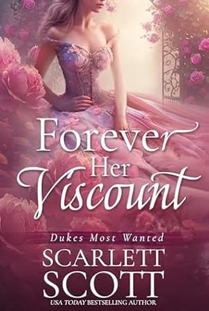 Forever Her Viscount by Scarlett Scott