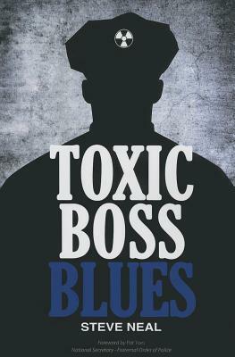 Toxic Boss Blues by Steve Neal