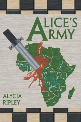 Alice's Army by Alycia Ripley