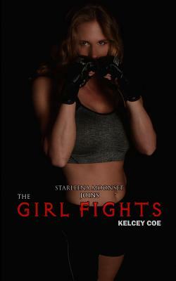 The Girl Fights by Kelcey Coe