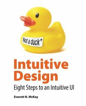 Intuitive Design: Eight Steps to an Intuitive Ui by Devon Musgrave, Rob Nance, Everett N. McKay, Jodi Hersh