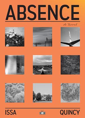 Absence by Issa Quincy