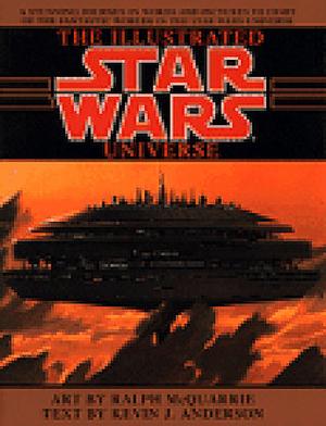The Illustrated Star Wars Universe by Kevin J. Anderson, Ralph McQuarrie