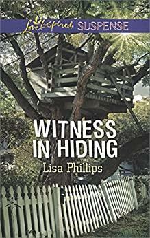 Witness in Hiding by Lisa Phillips