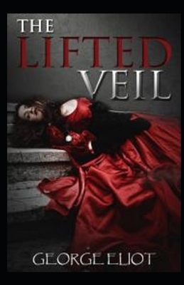 The Lifted Veil Illustrated by George Eliot