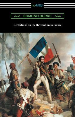 Reflections on the Revolution in France by Edmund Burke