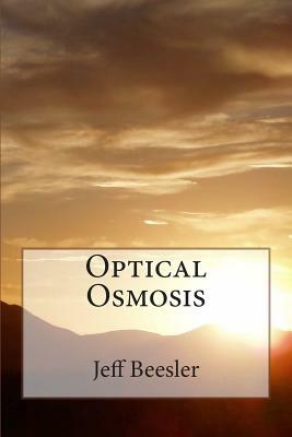 Optical Osmosis by Jeff Beesler