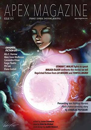Apex Magazine Issue 121 by Jason Sizemore, Merc Fenn Wolfmoor, P.H. Lee, Charles Payseur, Malka Older, Alix E. Harrow, Elana Gomel, Cassandra Khaw, Usman T. Malik, Fargo Tbakhi