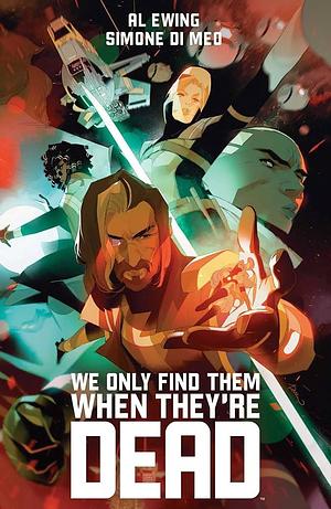 We Only Find Them When They're Dead Deluxe Edition by Al Ewing