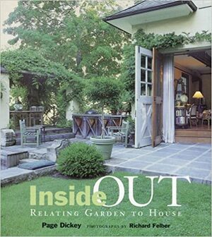 Inside Out: Relating Garden to House by Page Dickey