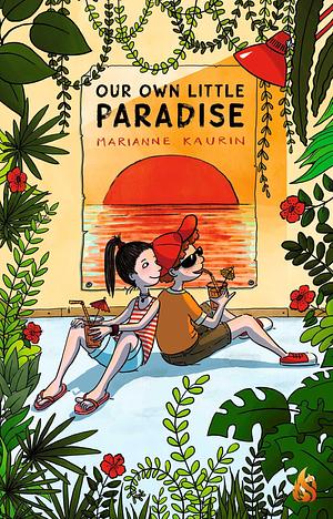 Our Own Little Paradise by Olivia Lasky, Marianne Kaurin