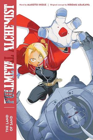 Fullmetal Alchemist: The Land of Sand: Second Edition by Makoto Inoue