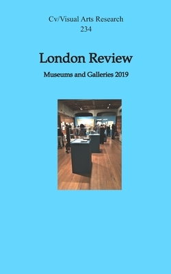 London Review: Museums and Galleries 2019 by Nicholas James