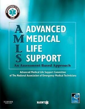 Amls Advanced Medical Life Support: An Assessment-Based Approach by NAEMT