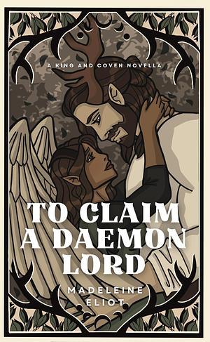 To Claim a Daemon Lord by Madeleine Eliot, Madeleine Eliot