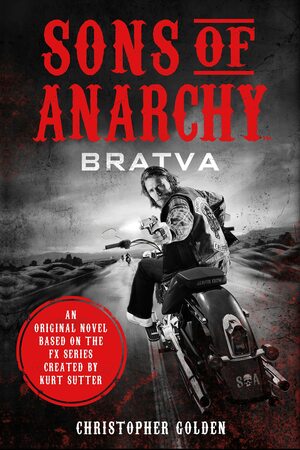 Sons of Anarchy: Bratva by Christopher Golden, Kurt Sutter