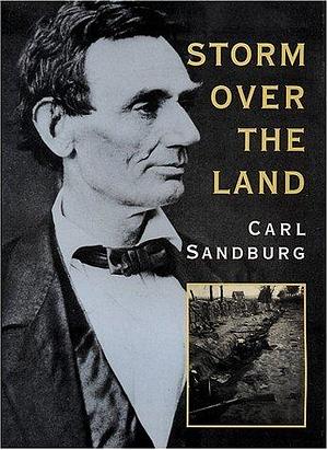 Storm Over the Land: A Profile of the Civil War by Carl Sandburg, Carl Sandburg