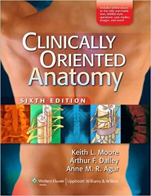 Clinically Oriented Anatomy with Atlas of Anatomy + Dissector + Cross-Sectional Human Anatomy by Keith L. Moore, Arthur F. Dalley II, Anne M.R. Agur